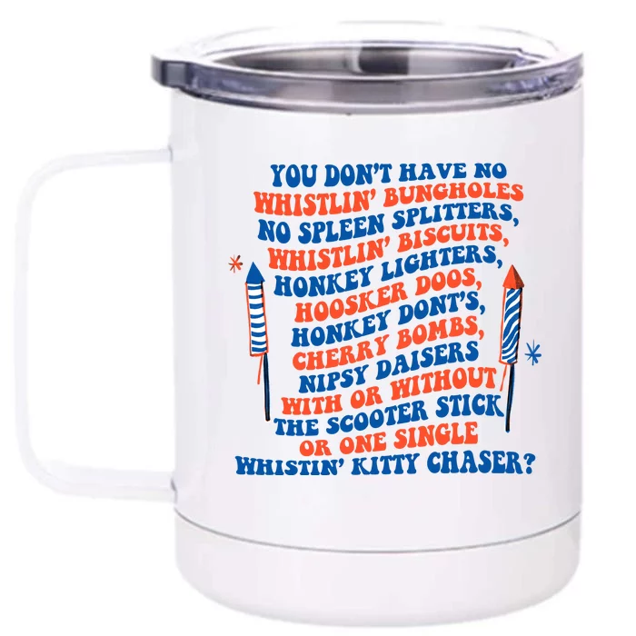 You Dont Have No Whistlin Bungholes Funny July 4th Of July Front & Back 12oz Stainless Steel Tumbler Cup