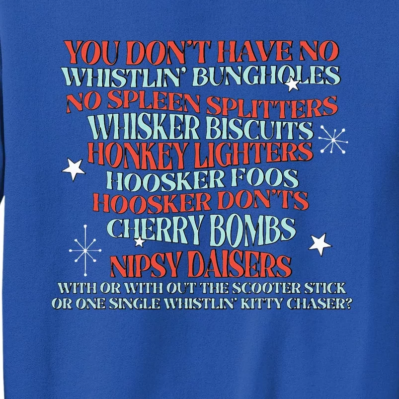 You DonT Have No Whistlin Bungholes American Tall Sweatshirt