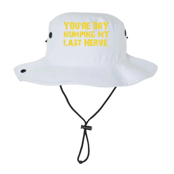 You're Dry Humping My Last Nerve Legacy Cool Fit Booney Bucket Hat