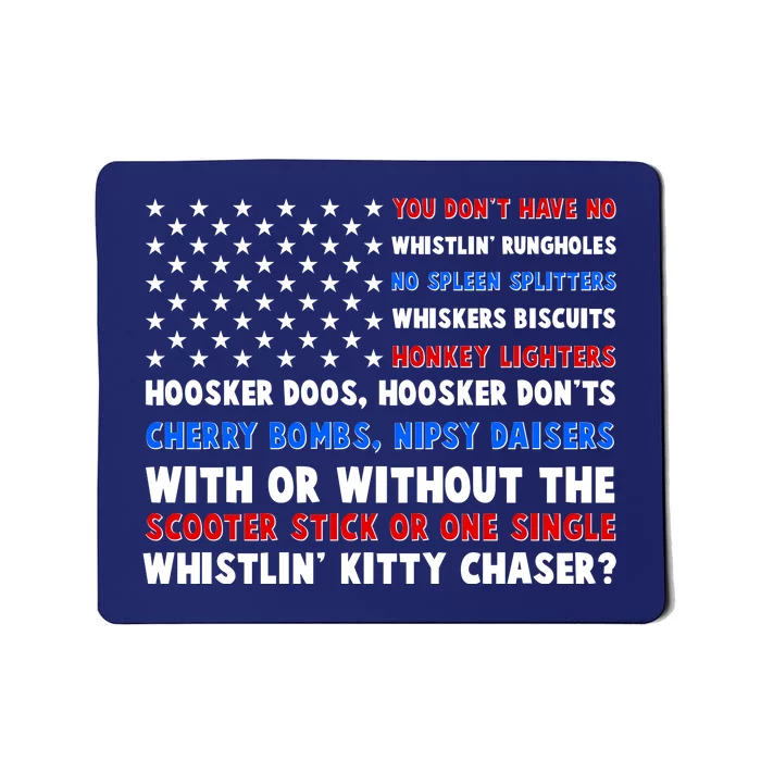 You Dont Have No Whistlin Bungholes Fireworks Joe Dirt Usa American Flag Mousepad