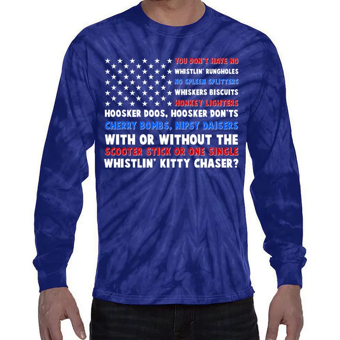 You Dont Have No Whistlin Bungholes Fireworks Joe Dirt Usa American Flag Tie-Dye Long Sleeve Shirt