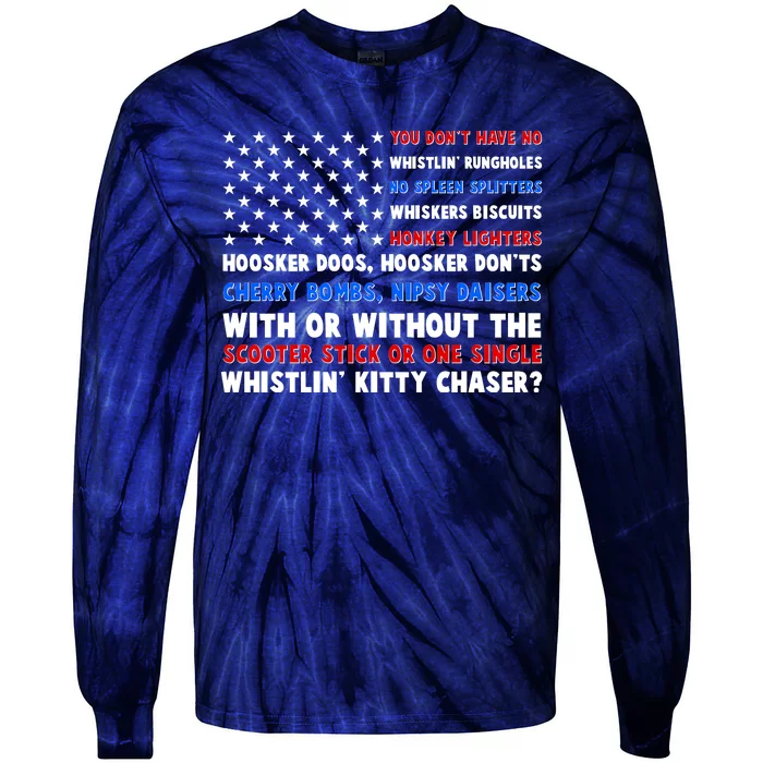 You Dont Have No Whistlin Bungholes Fireworks Joe Dirt Usa American Flag Tie-Dye Long Sleeve Shirt