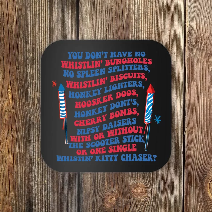 You Don’T Have No Whistlin’ Bungholes Coaster