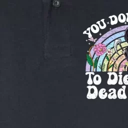 You Dont Have To Die To Be Dead To Me Sarcastic Skeleton Softstyle Adult Sport Polo