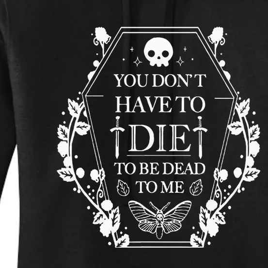 You DonT Have To Die To Be Dead Women's Pullover Hoodie