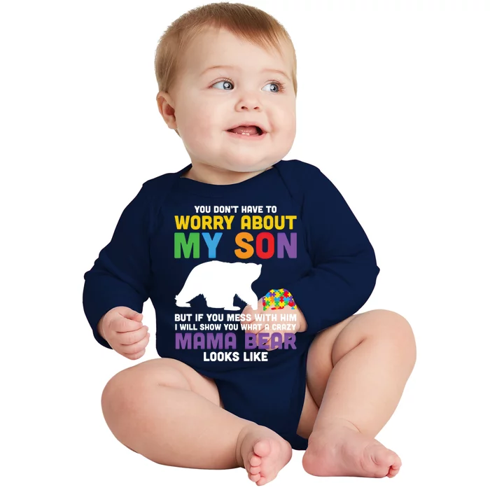 You DonT Have To Worry About My Son Autism Mama Bear Gift Baby Long Sleeve Bodysuit