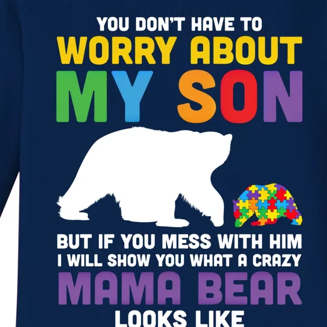 You DonT Have To Worry About My Son Autism Mama Bear Gift Baby Long Sleeve Bodysuit