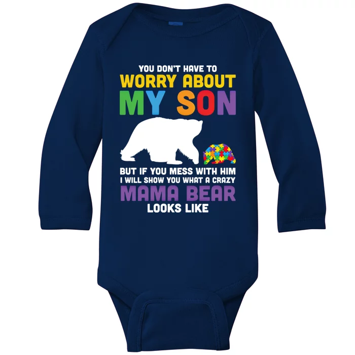 You DonT Have To Worry About My Son Autism Mama Bear Gift Baby Long Sleeve Bodysuit