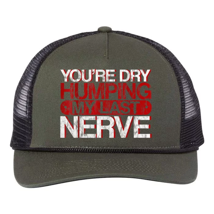 Youre Dry Humping My Last Nerve Retro Rope Trucker Hat Cap