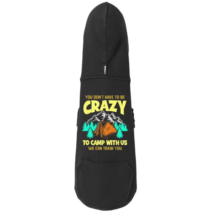 You Dont Have To Be Crazy To Camp With Us Funny Camping Doggie 3-End Fleece Hoodie