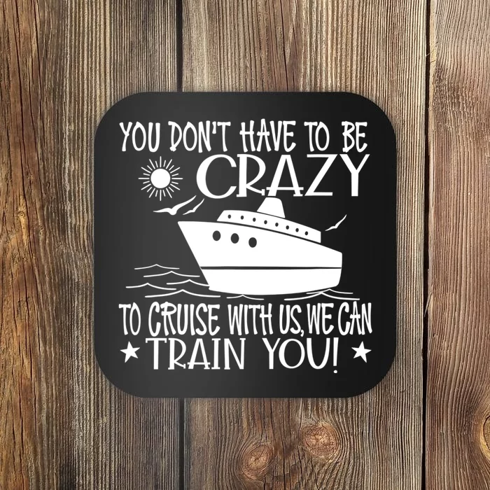 You Dont Have To Be Crazy To Cruise | Funny Trip Coaster