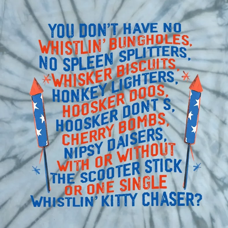 You Don’T Have No Whistlin’ Bungholes Funny July 4th Of July Tie-Dye T-Shirt