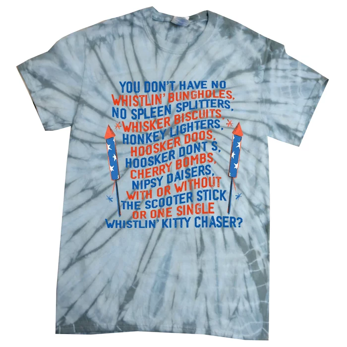 You Don’T Have No Whistlin’ Bungholes Funny July 4th Of July Tie-Dye T-Shirt