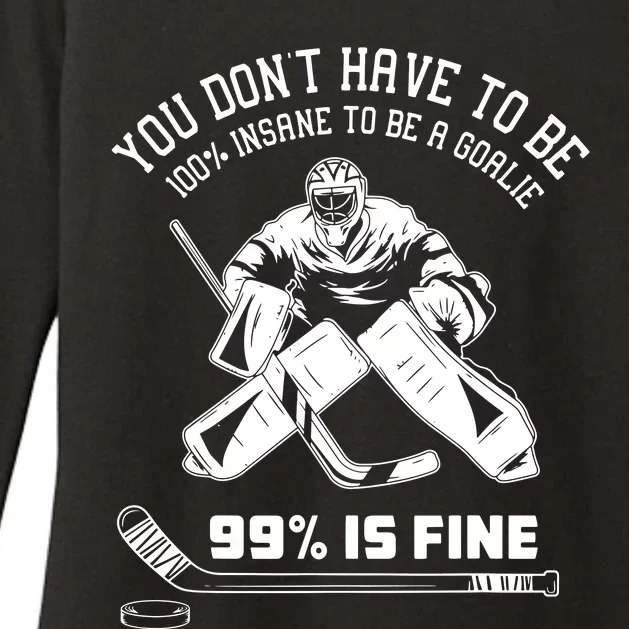 You Don't Have To Be Insane To Be A Ice Hockey Goalie Womens CVC Long Sleeve Shirt