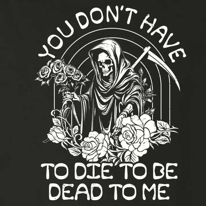 You Dont Have To Die To Be Dead To Me Floral Skeleton Grim Reaper Toddler Long Sleeve Shirt