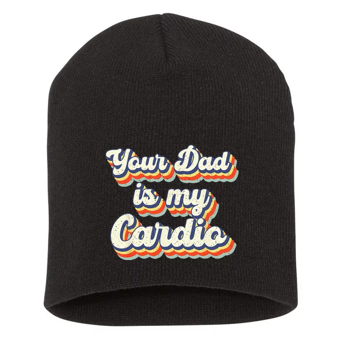 Your Dad Is My Cardio Gnoovy Retro Vintage Short Acrylic Beanie