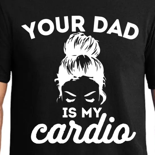 Your Dad Is My Cardio Gym Fitness Funny Gift Pajama Set