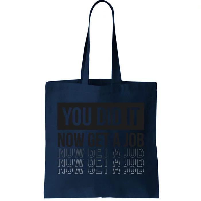 You Did It Now Get A Job Graduation Gift Tote Bag