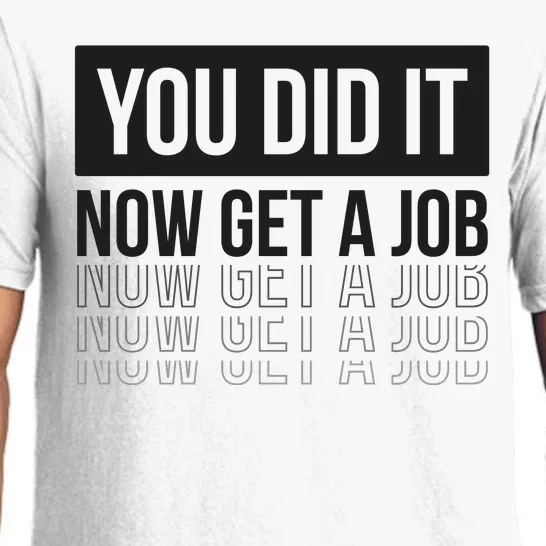 You Did It Now Get A Job Graduation Gift Pajama Set