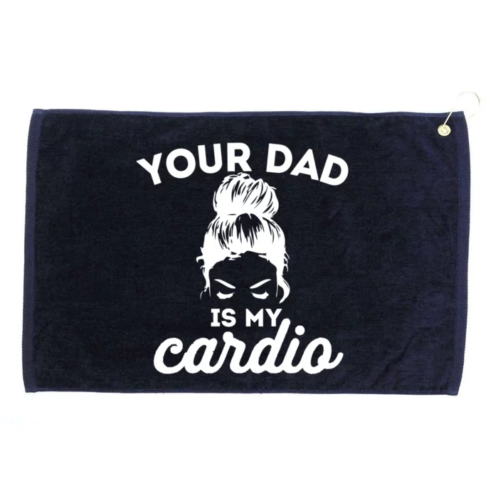 Your Dad Is My Cardio Gym Fitness Meaningful Gift Grommeted Golf Towel