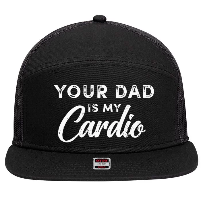 Your Dad Is My Cardio Fathers Day Kids 7 Panel Mesh Trucker Snapback Hat