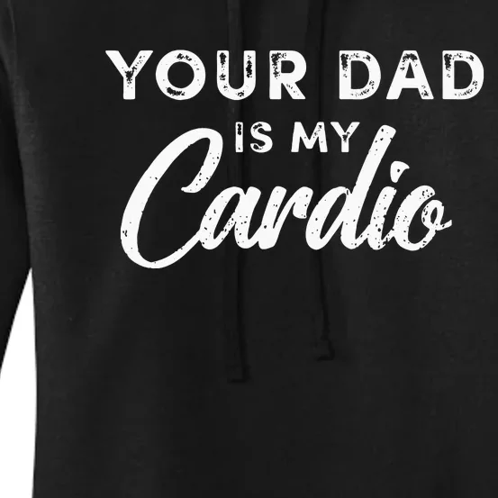 Your Dad Is My Cardio Fathers Day Kids Women's Pullover Hoodie