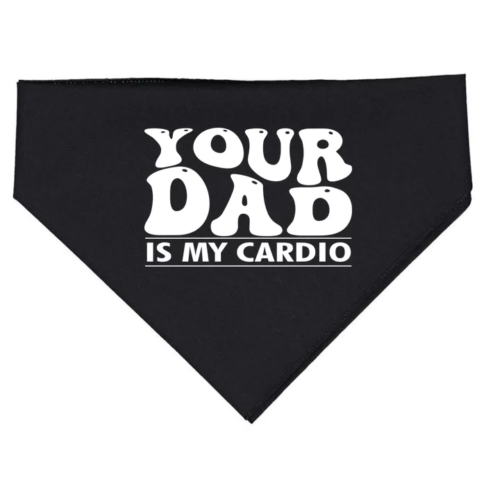 Your Dad Is My Cardio Gym Funny FatherS Day Saying Quote Meaningful Gift USA-Made Doggie Bandana