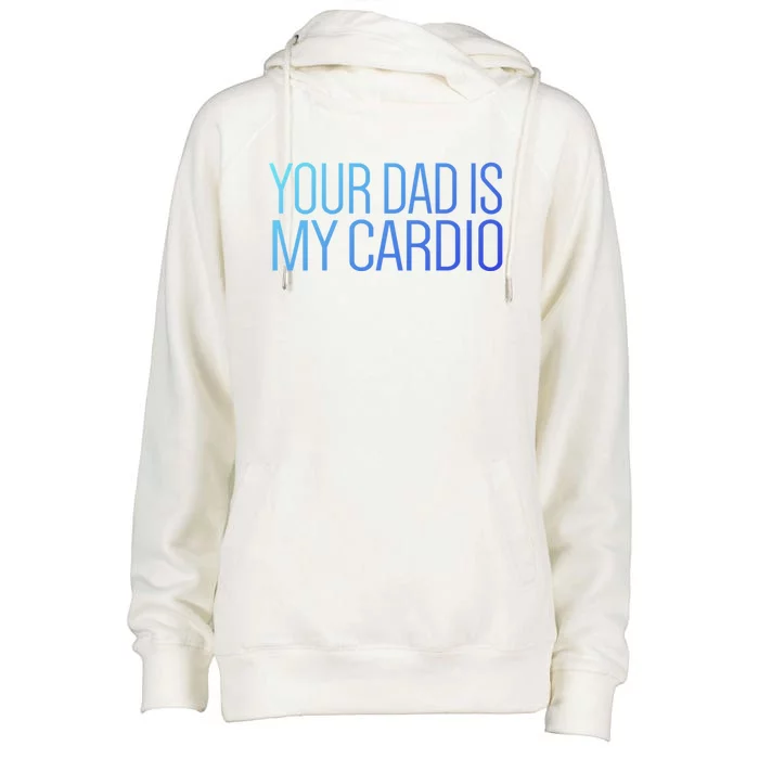 Your Dad Is My Cardio Relationship Funny Gym Workout Gift Womens Funnel Neck Pullover Hood