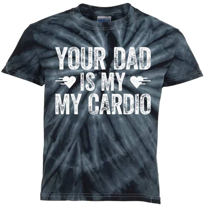 Your Dad Is My Cardio Kids Tie-Dye T-Shirt