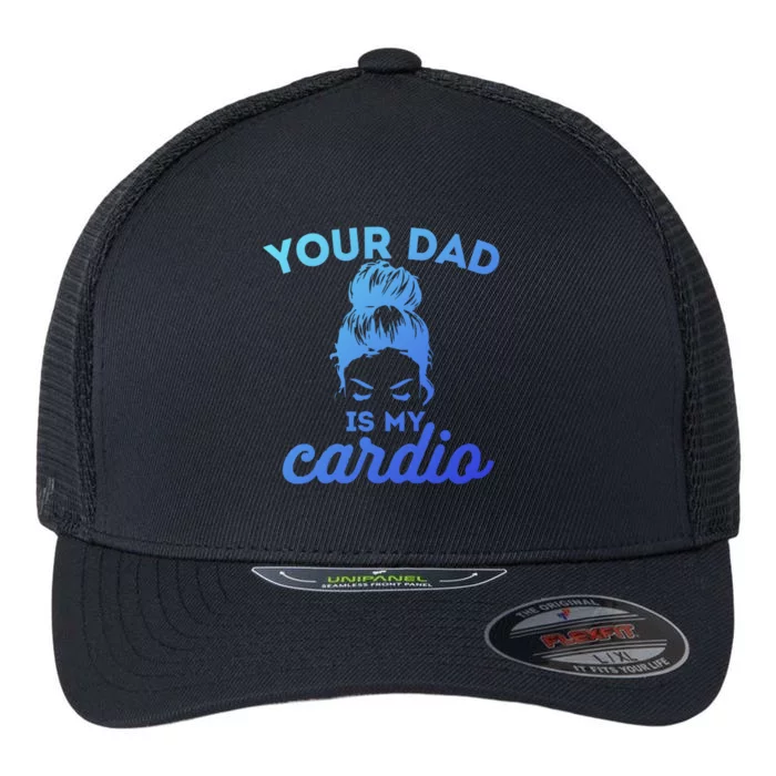 Your Dad Is My Cardio Gym Fitness Meaningful Gift Flexfit Unipanel Trucker Cap