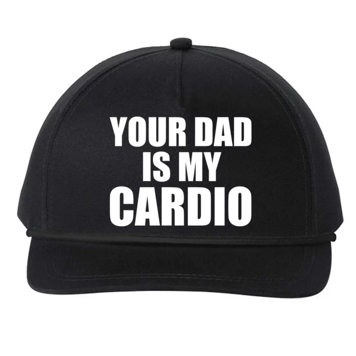 You Dad Is My Cardio Snapback Five-Panel Rope Hat