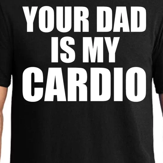 You Dad Is My Cardio Pajama Set