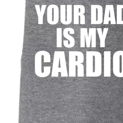 You Dad Is My Cardio Doggie 3-End Fleece Hoodie