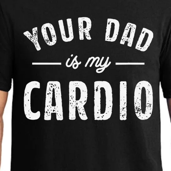 Your Dad Is My Cardio Pajama Set