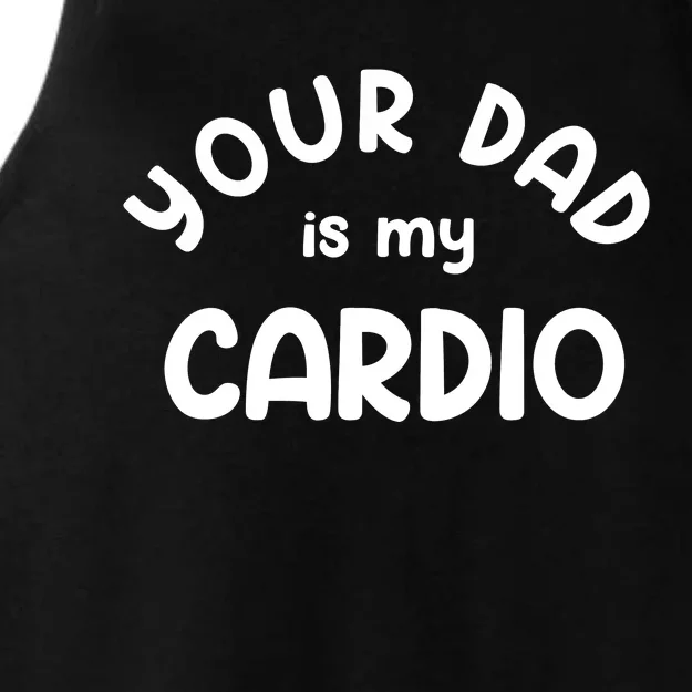 Your Dad Is My Cardio Meaningful Gift Ladies Tri-Blend Wicking Tank