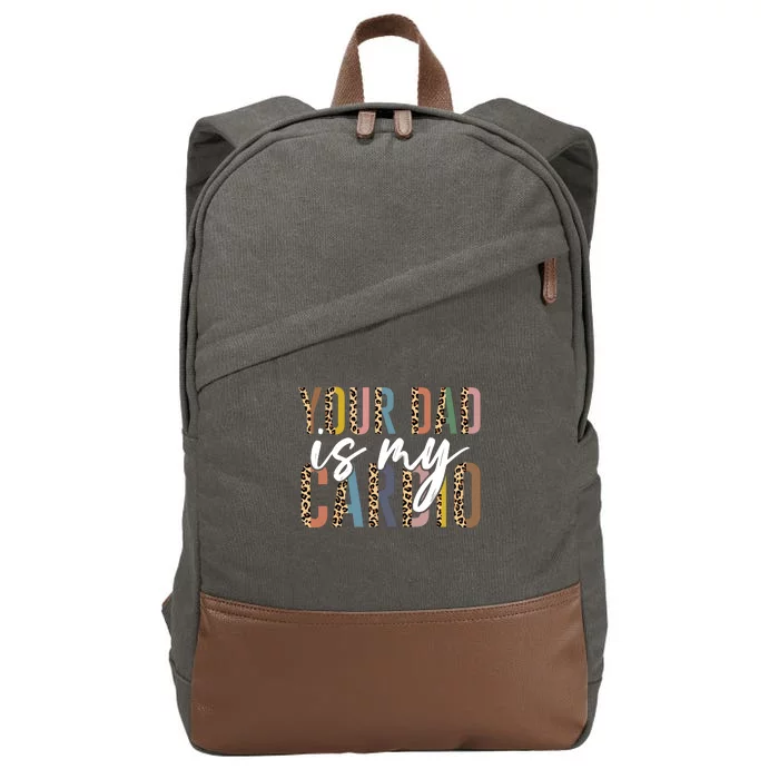 Your Dad Is My Cardio Leopard Funny Fathers Day Cotton Canvas Backpack