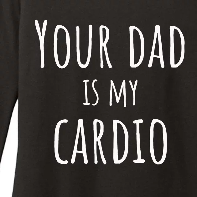 Your Dad Is My Cardio Funny Womens CVC Long Sleeve Shirt