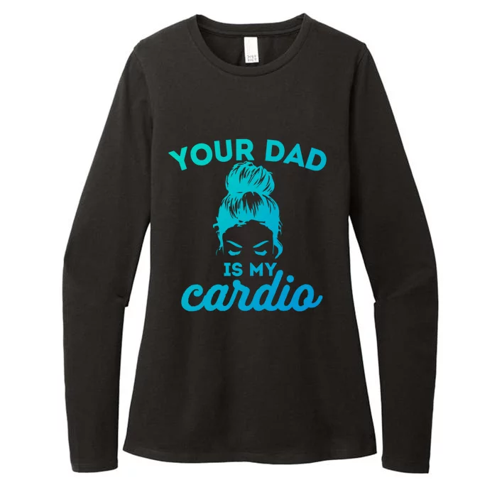 Your Dad Is My Cardio Gym Fitness Gift Womens CVC Long Sleeve Shirt