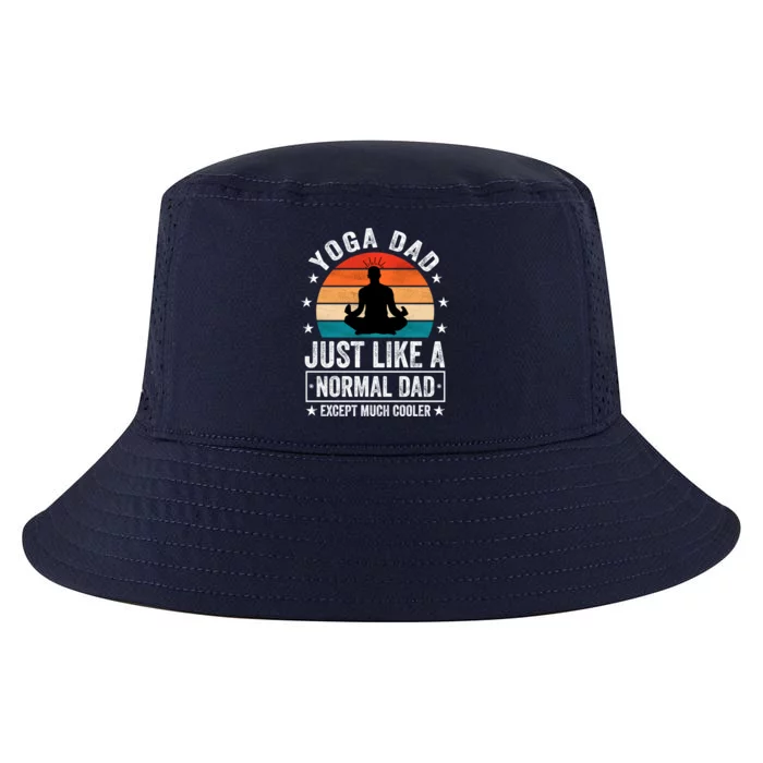 Yoga Dad Just Like A Normal Dad Except Much Cooler Gift Cool Comfort Performance Bucket Hat