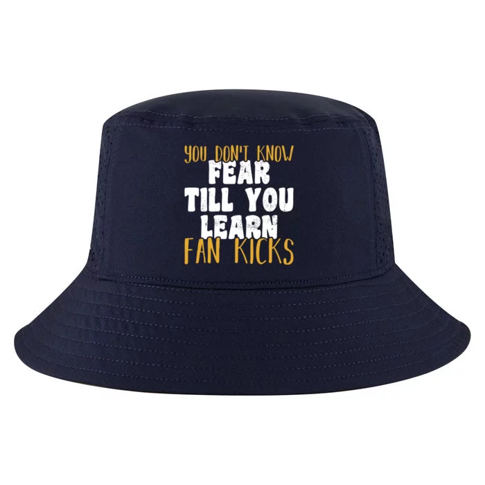 You Don’t Know Fear Till You Learn Fan Kicks Tap Dance Day Funny Gift Cool Comfort Performance Bucket Hat