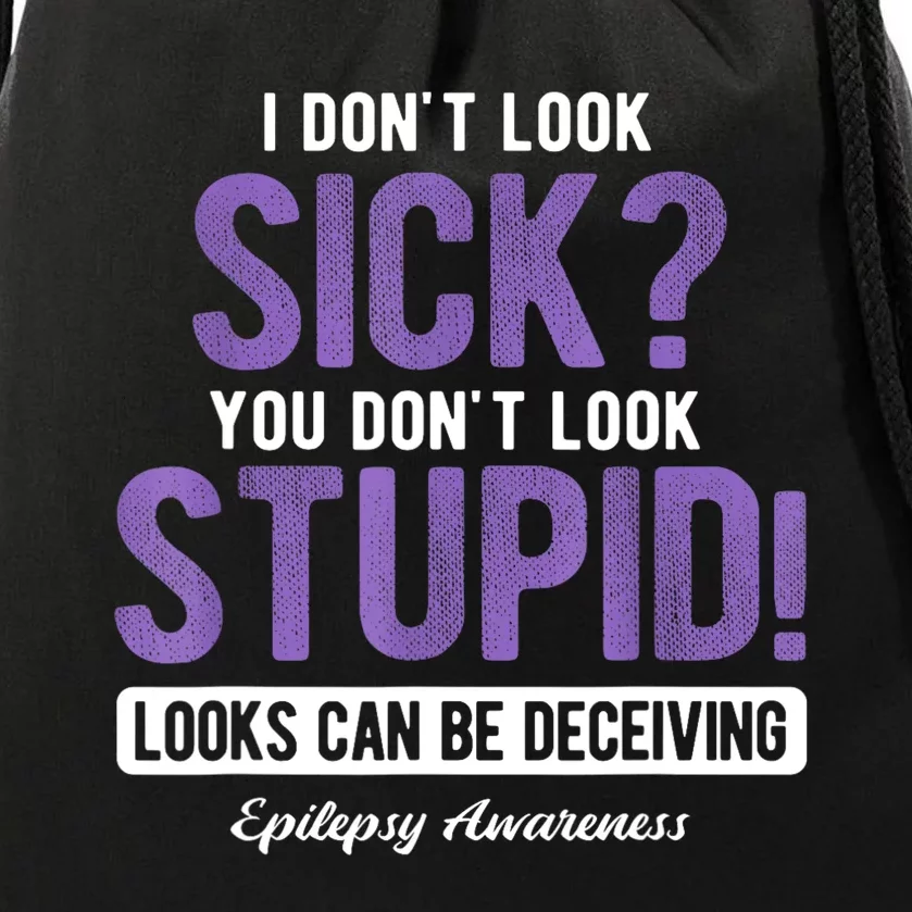 You DonT Look Stupid Epilepsy Awareness Drawstring Bag