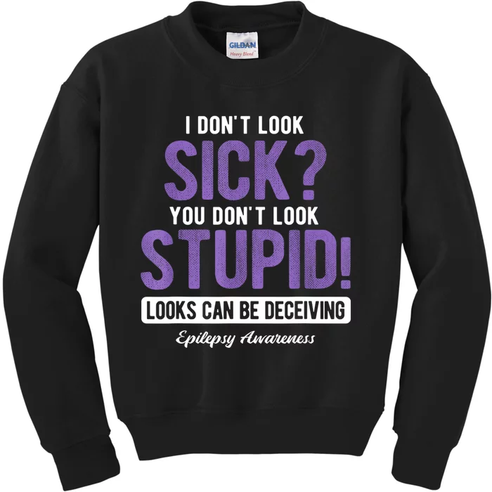 You DonT Look Stupid Epilepsy Awareness Kids Sweatshirt