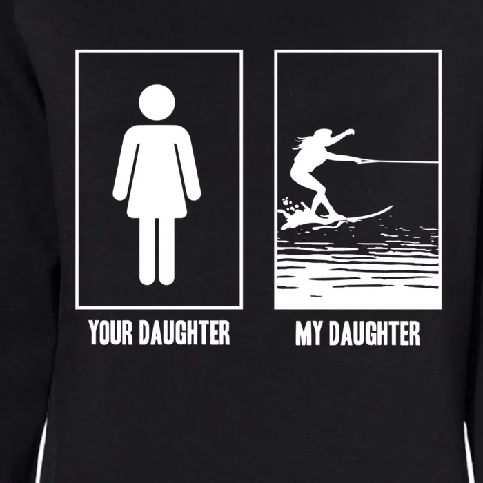 Your Daughter My Daughter Beachsports Water Skiing Athletes Gift Womens California Wash Sweatshirt