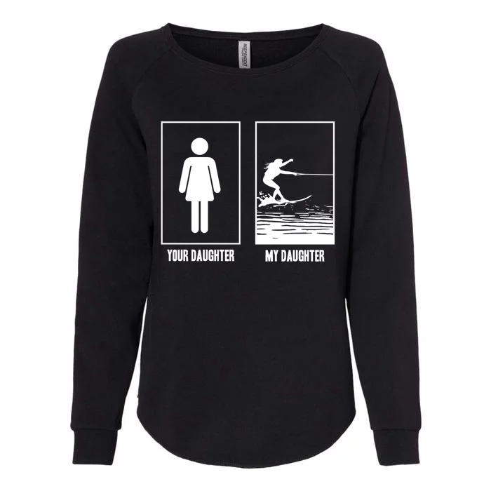 Your Daughter My Daughter Beachsports Water Skiing Athletes Gift Womens California Wash Sweatshirt