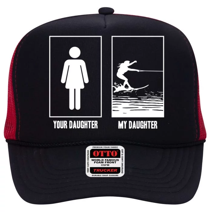 Your Daughter My Daughter Beachsports Water Skiing Athletes Gift High Crown Mesh Trucker Hat