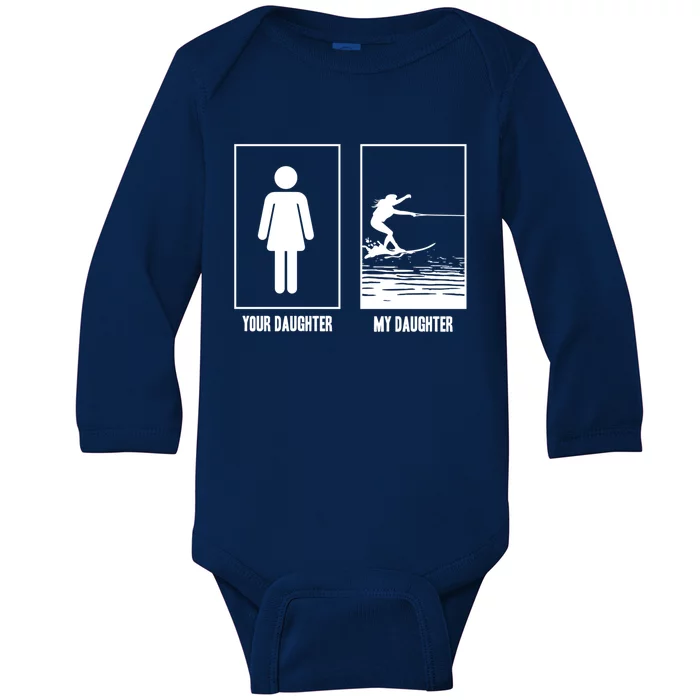 Your Daughter My Daughter Beachsports Water Skiing Athletes Gift Baby Long Sleeve Bodysuit