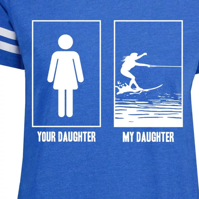 Your Daughter My Daughter Beachsports Water Skiing Athletes Gift Enza Ladies Jersey Football T-Shirt