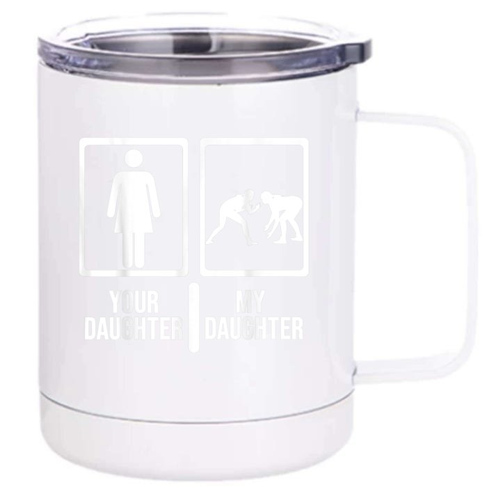 Your Daughter My Daughter Wrestling. Funny Wrestling Front & Back 12oz Stainless Steel Tumbler Cup