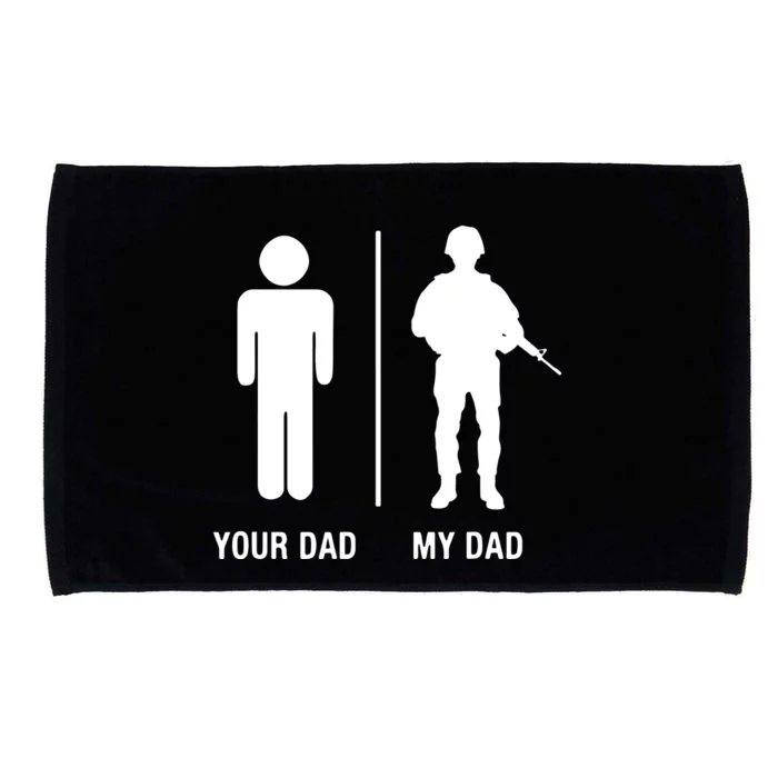 Your Dad My Dad Funny Soldier Military Father Microfiber Hand Towel