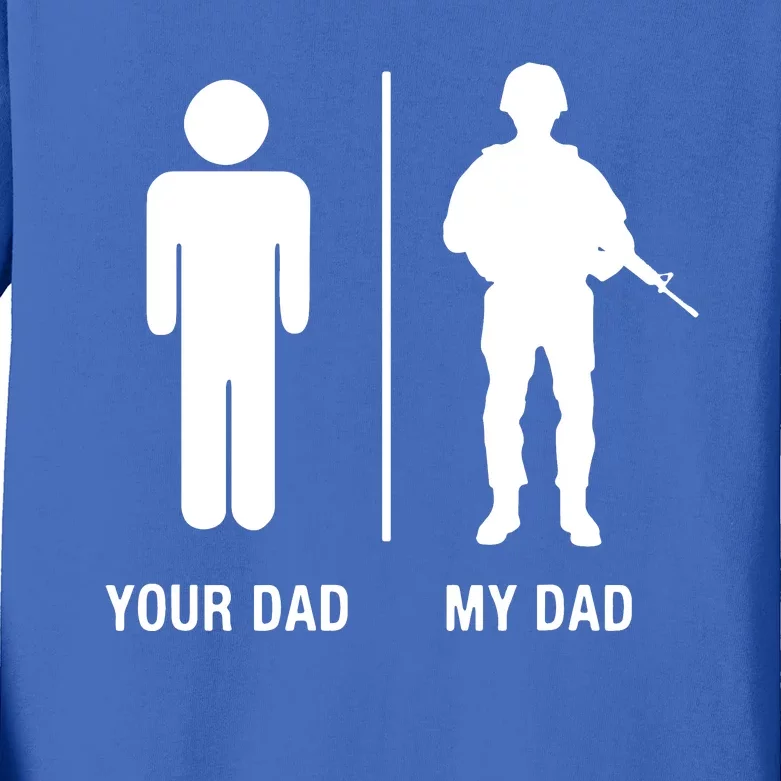 Your Dad My Dad Funny Soldier Military Father Kids Long Sleeve Shirt